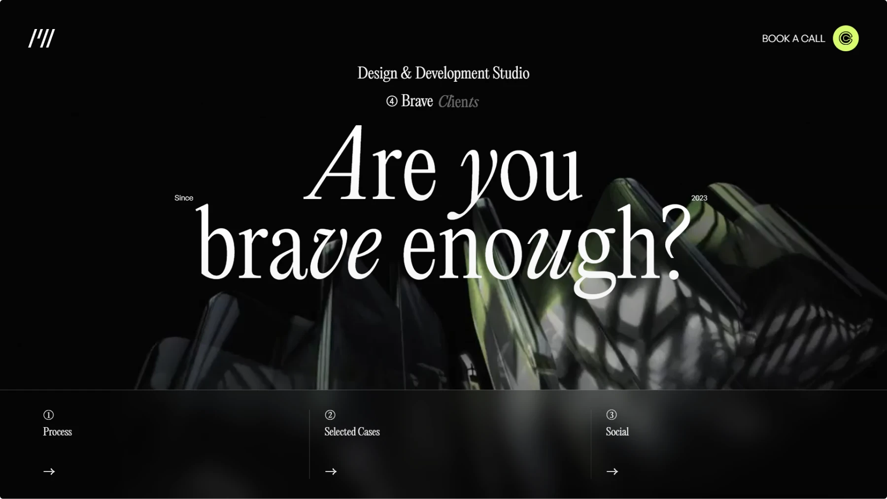 Screenshot of FourDesign Agency website featuring dramatic dark aesthetic with "Are you brave enough?" in elegant white typography over moody plant imagery. Clean navigation shows "Process, Selected Cases, Social" with "BOOK A CALL" CTA and "Since 2023" branding.