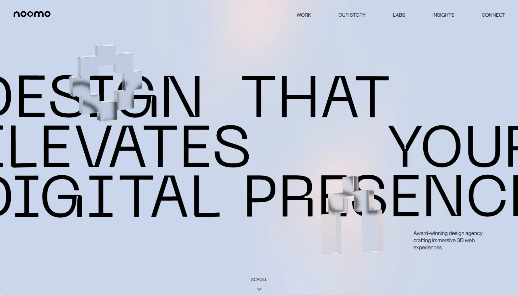 Screenshot of Noomo Agency website featuring large black text "DESIGN THAT ELEVATES YOUR DIGITAL PRESENCE" on light background with floating white 3D geometric shapes. Clean navigation shows "WORK, OUR STORY, LABS, INSIGHTS, CONNECT" with tagline "Award-winning design agency crafting immersive 3D web experiences