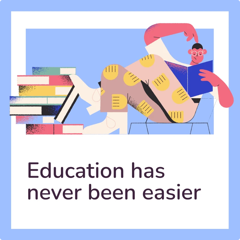 Student character carrying towering stack of books with 'Education has never been easier' text—the irony is real, but the message is optimistic